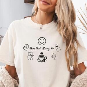 Mom Mode Always On Shirt S Coffee Graphic Tee Funny Mom Tee